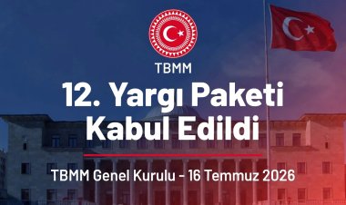 TBMM Genel Kurulu'nda 12. Yargı Paketi Kabul Edildi